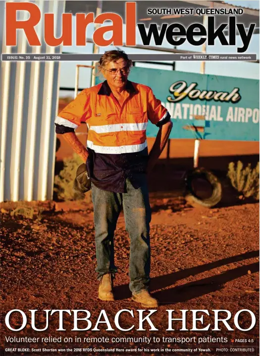  ?? PHOTO: CONTRIBUTE­D ?? GREAT BLOKE: Scott Shorten won the 2018 RFDS Queensland Hero award for his work in the community of Yowah.