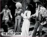  ??  ?? THE DOLLY SHOW