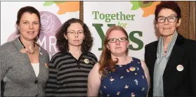  ?? Photo by Michelle Cooper Galvin ?? Dr Mary Favier, Siobhán Donohue, Paula Dennnan and Ailbhe Smyth at the Together for Yes launch in The Brehon on Monday.