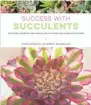  ?? COOL SPRINGS PRESS ?? Learn how to successful­ly plant succulents inside and out with tips in this book.