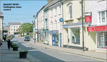  ??  ?? QUAINT SPOT: Callington town centre