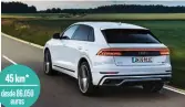  ??  ?? Audi Q8 55/60 TFSIe El buque insignia de los Audi también presume de esas potencias, hasta 700 Nm de par y tracción quattro 45 km* desde 86.050 euros