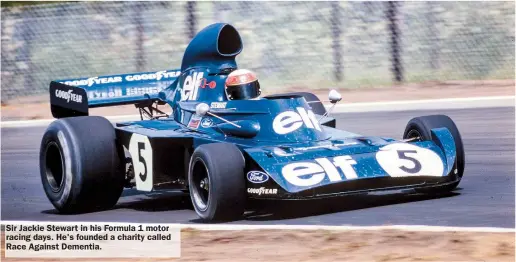  ?? ?? Sir Jackie Stewart in his Formula 1 motor racing days. He's founded a charity called Race Against Dementia.