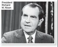  ?? ?? President Richard M. Nixon