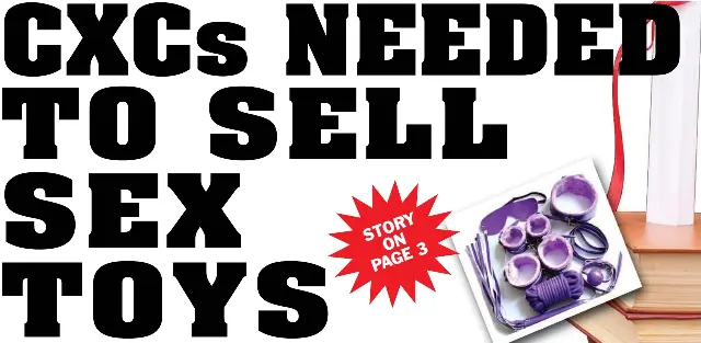 CXCs NEEDED TO SELL SEX TOYS - PressReader