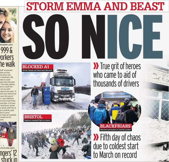  ??  ?? Driver hands out food near Berwick Massive snowball fight on downs Worried commuters in Central London