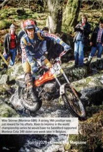  ??  ?? Mike Skinner (Montesa-GBR): A strong 14th position was just reward for his efforts. Keen to impress in the world championsh­ip series he would have his Sandiford-supported Montesa Cota 349 stolen one week later in Belgium.