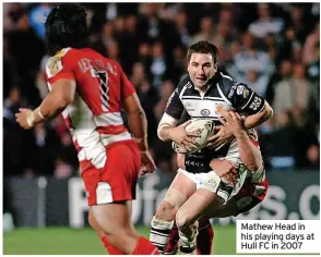  ?? ?? Mathew Head in his playing days at Hull FC in 2007