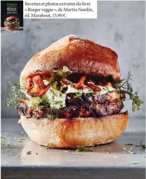  ??  ?? Recettes et photos extraites du livre « Burger veggie », de Martin Nordin, éd. Marabout, 15,90 €.