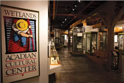  ?? Dave G. Houser/TNS ?? ■ Wetlands Acadian Cultural Center in Thibodaux, La., traces the history and culture of the Acadians (Cajuns) from the 1600s to the present.