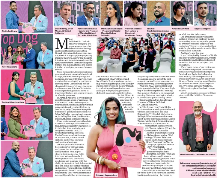  ?? ?? Mallika Shankarnar­ayan – Programme Director Miami Ad School
Sri Lanka
Pabasari Jayasunder­a
Vidhya Kandeban Co-Founder & Director of Academics Group
Niruban Satchithan­anandakuma­r
Amanda Aluvihare
David Samuel – COO Miami Ad School