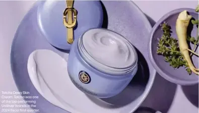  ?? ?? Tatcha Dewy Skin Cream. Tatcha was one of the top-performing Unilever brands in the 2024 fiscal first quarter.