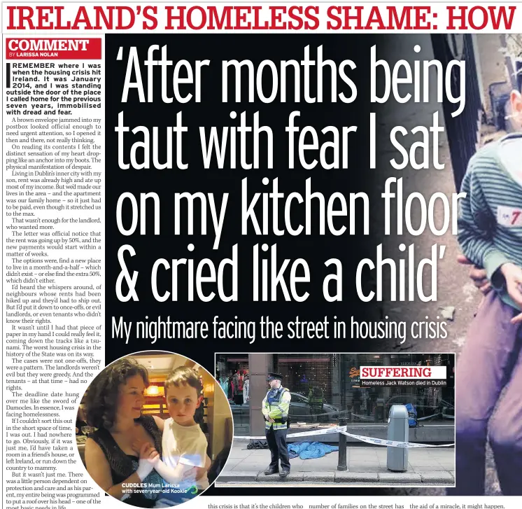  ??  ?? CUDDLES Mum Larissa with seven-year-old Kookie Homeless Jack Watson died in Dublin