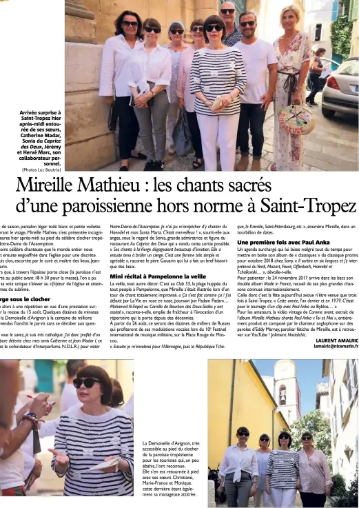  ?? (Photos Luc Boutria) ?? Arrivée surprise à Saint-Tropez hier après-midi entourée de ses soeurs, Catherine Madar, Sonia du Caprice des Deux, Jérémy et Hervé Marc, son collaborat­eur personnel.