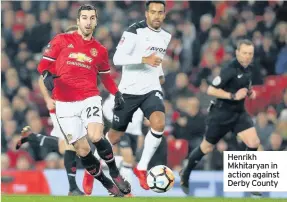  ??  ?? Henrikh Mkhitaryan in action against Derby County