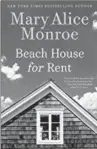  ??  ?? “Beach House for Rent,” by Mary Alice Monroe