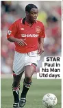  ??  ?? STAR Paul in his Man Utd days