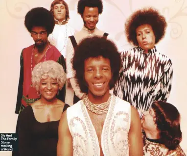  ??  ?? sly and The Family stone: making a Stand!