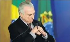  ?? /Reuters ?? High noon: Brazilian President Michel Temer is preparing himself for a challengin­g phase of his tenure.