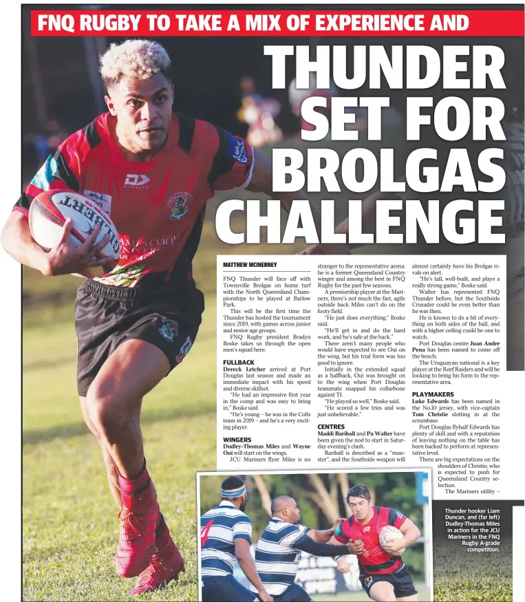  ?? ?? Thunder hooker Liam Duncan, and (far left) Dudley-Thomas Miles in action for the JCU Mariners in the FNQ Rugby A-grade competitio­n.