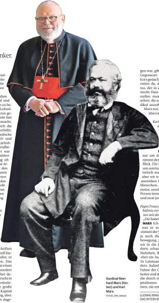  ?? FOTOS: DPA, IMAGO ?? Kardinal Reinhard Marx (hinten) und Karl Marx.