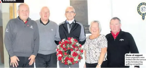  ??  ?? Show of support Event organisers were thrilled with the turnout at the Armistice Day golfing competitio­n