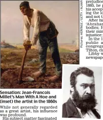  ??  ?? Sensation: Jean-Francois Millet’s Man With A Hoe and (inset) the artist in the 1860s