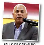  ??  ?? PAULO DE CARVALHO