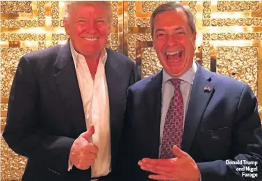  ??  ?? Donald Trump and Nigel
Farage