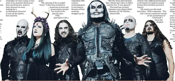  ??  ?? Cradle of Filth, who 22 years ago madea T-shirt which would go on to become rock’s most controvers­ial garment.