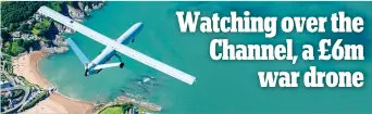  ??  ?? High-tech: The Watchkeepe­r uses military-grade cameras to locate migrants