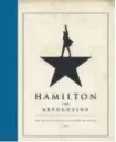  ?? Grand Central Publishing ?? “Hamilton: The Revolution,” by Lin-manuel Miranda and Jeremy Mccarter.