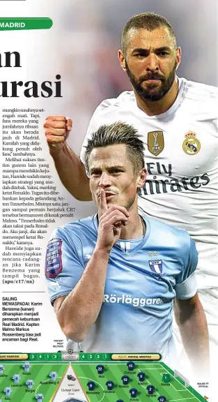  ??  ?? SALING MEWASPADAI: Karim Benzema (kanan) diharapkan menjadi pemecah kebuntuan Real Madrid. Kapten Malmo Markus Rossenberg bisa jadi ancaman bagi Real.