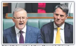  ??  ?? Richard Marles watches Anthony Albanese’s budget reply.