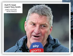  ?? JAMES HEATON/ NEWS IMAGES ?? Hull FC head coach Tony Smith