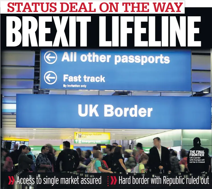  ??  ?? THE FINAL FRONTIER UK’S border with Europe will not be in Ireland