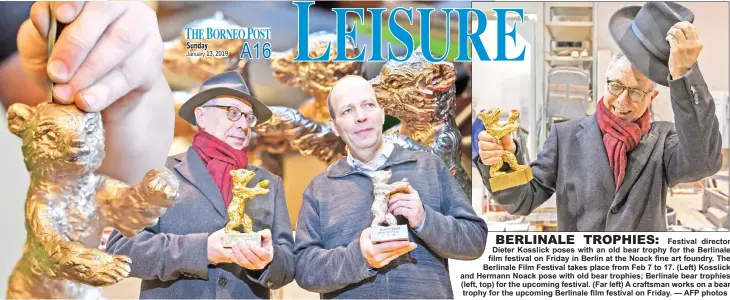  ?? 13, 2019 ?? Festival director Dieter Kosslick poses with an old bear trophy for the Berlinale film festival on Friday in Berlin at the Noack fine art foundry. The Berlinale Film Festival takes place from Feb 7 to 17. (Left) Kosslick and Hermann Noack pose with old bear trophies; Berlinale bear trophies (left, top) for the upcoming festival. (Far left) A craftsman works on a bear trophy for the upcoming Berlinale film festival on Friday. — AFP photos