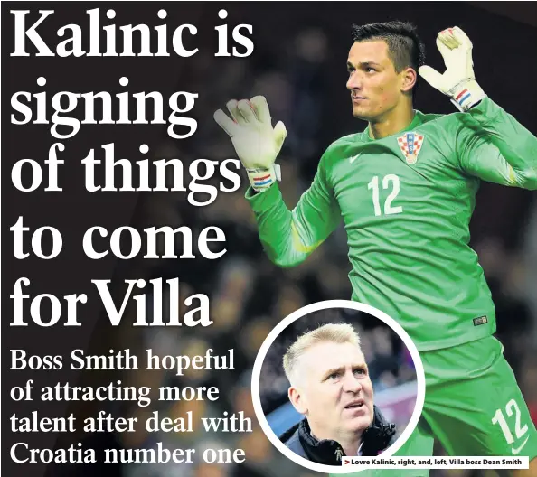  ??  ?? &gt; Lovre Kalinic, right, and, left, Villa boss Dean Smith