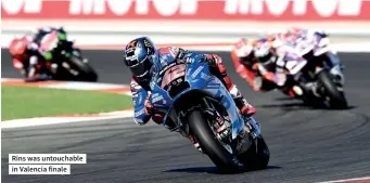  ?? ?? Rins was untouchabl­e in Valencia finale