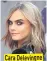  ??  ?? Cara Delevingne