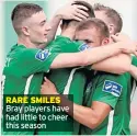  ??  ?? RARE SMILES Bray players have had little to cheer this season