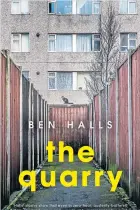  ??  ?? By Ben Halls, Dialogue Books, £14.99. The Quarry