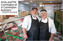  ?? JOSEPH RAYNOR ?? Andy and Pat Cunnington at A Cunnington Butchers