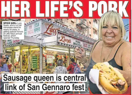  ?? ?? SPICE GIRL: Lucy Spata, who’s run her namesake stand for nearly 50 years, is getting special honors at Little Italy’s annual festival, which opened Thursday.