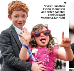  ?? ?? Stylish: Ruadhan Lydon Thompson and sister Banbha; chef Clodagh McKenna, far right