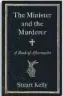  ??  ?? The Minister and the Murderer: Abookof Aftermaths By Stuart Kelly Granta, 352pp, £20