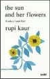  ??  ?? Rupi Kaur (25 anni) è nata in Canada e vive in India. Sopra, la cover del suo ultimo libro the sun and her flowers (edito in Italia da tre60) che le ha fatto vincere nel 2017 il Choice Awards Best Poetry.