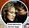  ?? Fatal Attraction hits the stage ??