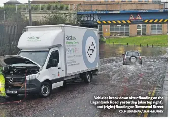  ?? COLM LENAGHAN/LIAM McBURNEY ?? Vehicles break down after flooding on the Laganbank Road yesterday (also top right),
and (right) flooding on Townsend Street