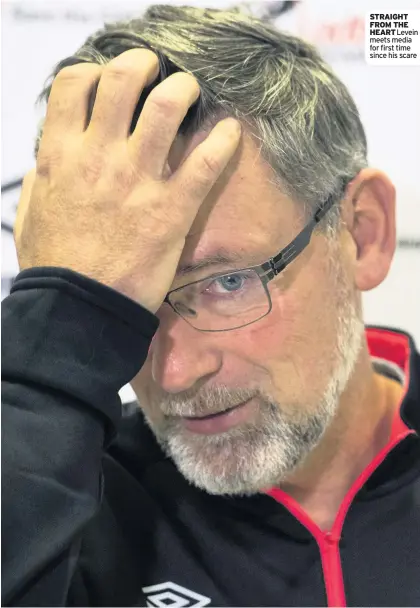  ??  ?? STRAIGHT FROM THE HEART Levein meets media for first time since his scare